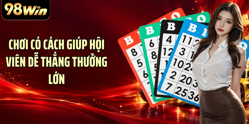 Chơi có cách giúp hội viên dễ thắng thưởng lớn
