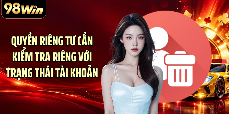 Quyền riêng tư cần kiểm tra riêng với trạng thái tài khoản