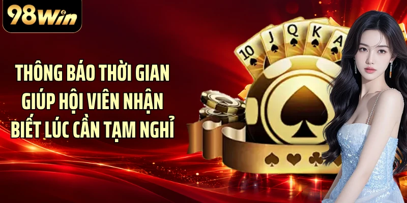 Thông báo thời gian giúp hội viên nhận biết lúc cần tạm nghỉ