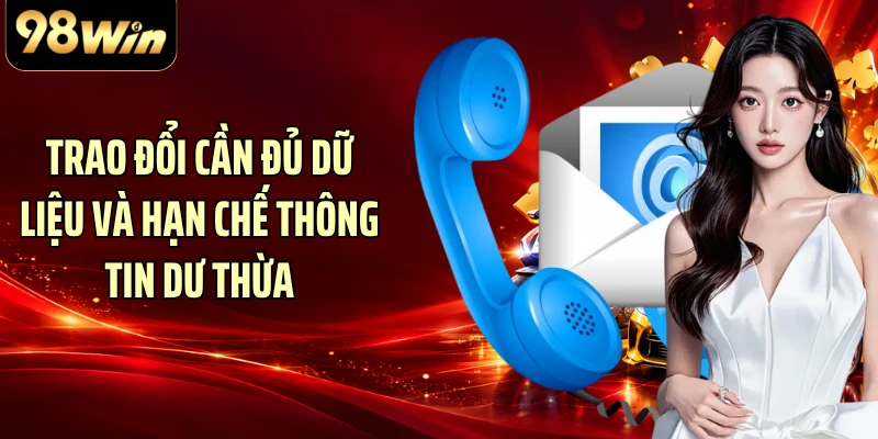 Trao đổi cần đủ dữ liệu và hạn chế thông tin dư thừa