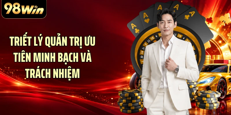 Triết lý quản trị ưu tiên minh bạch và trách nhiệm